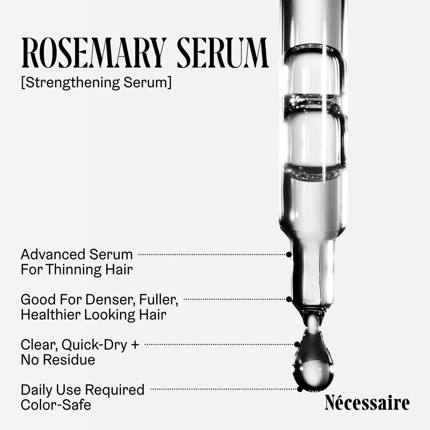 Nécessaire Rosemary Serum for Fuller, Denser Hair | 70% Rosemary + 5% Capixyl™ | Supports Thicker, Healthier Hair | Vegan, No Residue | 1 fl oz